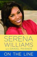 On the Line di Serena Williams edito da Grand Central Publishing