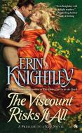 The Viscount Risks It All di Erin Knightley edito da PUT