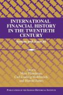 International Financial History in the Twentieth Century edito da Cambridge University Press