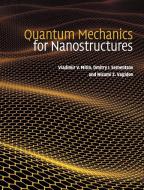 Quantum Mechanics for Nanostructures di Vladimir V. Mitin, Dmitry I. Sementsov, Nizami Z. Vagidov edito da Cambridge University Press