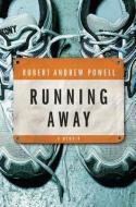 Running Away di Robert Andrew Powell edito da NEW HARVEST