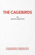 The Cagebirds di David Campton edito da SAMUEL FRENCH TRADE