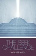 The Seek Challenge di Rochelle Mason edito da BOOKBABY