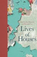 Lives of Houses di Hermione Lee edito da PRINCETON UNIV PR