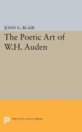 Poetic Art of W.H. Auden di John G. Blair edito da Princeton University Press