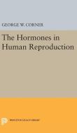 Hormones in Human Reproduction di George Washington Corner edito da Princeton University Press