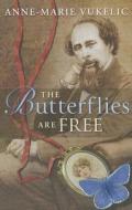 The Butterflies are Free di Anne-Marie Vukelic edito da The Crowood Press Ltd