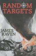 Random Targets di James Raven edito da Joffe Books