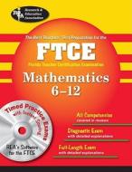 The Best Teacher's Test Preparation for the FTCE Mathematics 6-12 [With CDROM] di Mel Friedman, Lianne Wells, Staff of Research Education Association edito da Research & Education Association