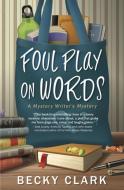 Foul Play on Words di Becky Clark edito da Llewellyn Publications,U.S.