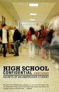 High School Confidential di Jeremy Iversen edito da Atria