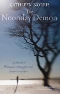 The Noonday Demon di Kathleen Norris edito da Lion Hudson LTD