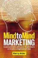 Mind To Mind Marketing di Harry Alder edito da Kogan Page Ltd