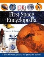 First Space Encyclopedia di Caroline Bingham edito da DK Publishing (Dorling Kindersley)