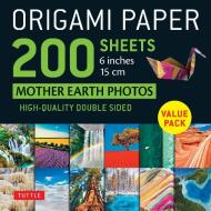 Origami Paper 200 Sheets Mother Earth Photos 6 Inches (15 Cm) di Tuttle Publishing edito da Tuttle Publishing