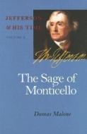 The Sage of Monticello di Dumas Malone edito da UNIV OF VIRGINIA PR