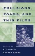 Emulsions, Foams, and Thin Films di K. L. Mittal edito da CRC Press