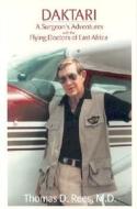 Daktari: A Surgeon's Adventures with the Flying Doctors of East Africa di Thomas D. Rees edito da Sunstone Press