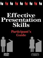 Effective Presentation Skills di International Training Corporation, Pfeiffer, Lastinternational Training Corporation edito da John Wiley & Sons