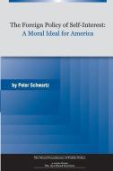 FOREIGN POLICY OF SELF-INTERES di Peter Schwartz edito da AYN RAND INST