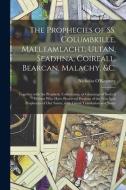 THE PROPHECIES OF SS. COLUMBKILLE, MAELT di NICHOLAS O'KEARNEY edito da LIGHTNING SOURCE UK LTD