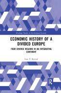 Economic History Of A Divided Europe di Ivan T. Berend edito da Taylor & Francis Ltd