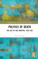 Politics Of Death di Jesus Casquete edito da Taylor & Francis Ltd