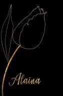 Alaina: Personalized Writing Journal for Women - Elegant Black and Gold di Fancy Names Press edito da INDEPENDENTLY PUBLISHED