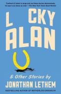 Lucky Alan: And Other Stories di Jonathan Lethem edito da VINTAGE
