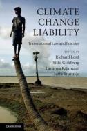 Climate Change Liability di Richard Lord edito da Cambridge University Press