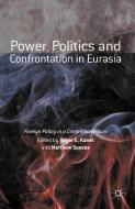 Power, Politics and Confrontation in Eurasia edito da Palgrave Macmillan