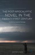 The Post-Apocalyptic Novel in the Twenty-First Century di H. Hicks edito da Palgrave Macmillan US