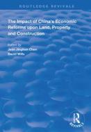 The Impact of China's Economic Reforms Upon Land, Property and Construction edito da Taylor & Francis Ltd