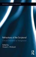 Refractions Of The Scriptural edito da Taylor & Francis Ltd
