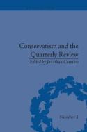 Conservatism and the Quarterly Review di Jonathan Cutmore edito da Routledge