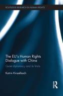 The EU's Human Rights Dialogue with China di Katrin Kinzelbach edito da Taylor & Francis Ltd