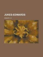 Jukes-edwards di A. E. Winship edito da General Books Llc