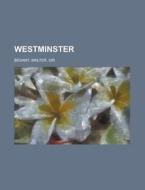 Westminster di Walter Besant edito da General Books Llc