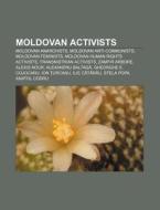Moldovan Activists: Moldovan Anti-commun di Books Llc edito da Books LLC, Wiki Series