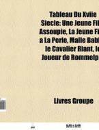 Tableau Du Xviie Si Cle: Une Jeune Fille di Livres Groupe edito da Books LLC, Wiki Series