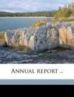 Annual Report .. edito da Nabu Press