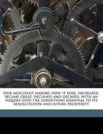 Our Merchant Marine; How It Rose, Increa di David Ames Wells edito da Nabu Press