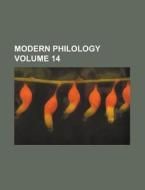 Modern Philology Volume 14 di Anonymous edito da Rarebooksclub.com