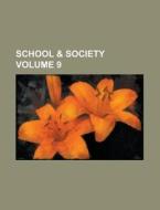 School & Society Volume 9 di Anonymous edito da Rarebooksclub.com