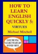 HOW TO LEARN ENGLISH QUICKLY 5 di Michael Mitchell edito da Lulu.com