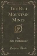 The Red Mountain Mines (classic Reprint) di Lew Vanderpoole edito da Forgotten Books