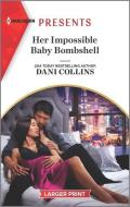 Her Impossible Baby Bombshell: An Uplifting International Romance di Dani Collins edito da HARLEQUIN SALES CORP