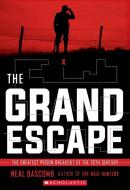 The Grand Escape: The Greatest Prison Breakout of the 20th Century (Scholastic Focus) di Neal Bascomb edito da SCHOLASTIC FOCUS