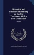 Historical And Critical Commentary On The Old Testament, With A New Translation edito da Sagwan Press