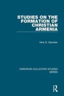 Studies on the Formation of Christian Armenia di Nina G. Garsoïan edito da Routledge